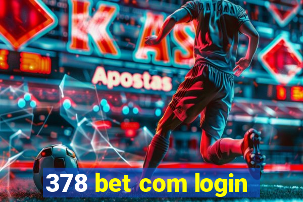 378 bet com login